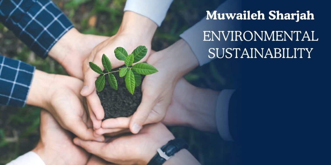 Environmental Sustainability in Muwaileh Sharjah