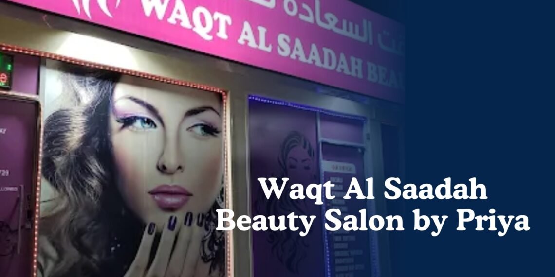 Waqt Al Saadah Beauty Salon by Priya