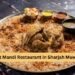 Best Mandi Restaurant in Sharjah Muwaileh