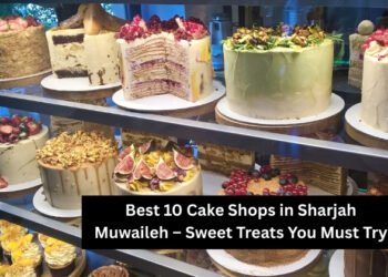 Best 10 Cake Shops in Sharjah Muwaileh