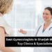 Best Gynecologists in Sharjah Muwaileh